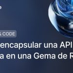 Cómo encapsular una API externa en una Gema de Ruby