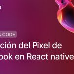 Instalación del pixel de Facebook en React native web