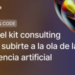 ¿Conoces cómo el Kit consulting puede ayudarte a subirte a la ola de la inteligencia artificial?