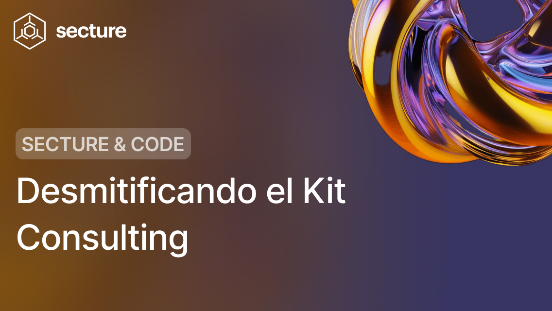 Desmitificando el Kit Consulting Secture