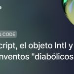 JavaScript, el objeto Intl y otros inventos "diabólicos" para comprendernos unos a otros. 3 JavaScript, el objeto Intl y otros inventos «diabólicos» para comprendernos unos a otros.