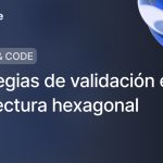 Estrategias de validación en arquitectura hexagonal: las 3 capas y el papel de los value objects 2 Estrategias de validación en arquitectura hexagonal: las 3 capas y el papel de los value objects