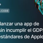 Cómo lanzar una app de salud sin incumplir el GDPR ni los estándares de Apple 3 Cómo lanzar una app de salud sin incumplir el GDPR ni los estándares de Apple